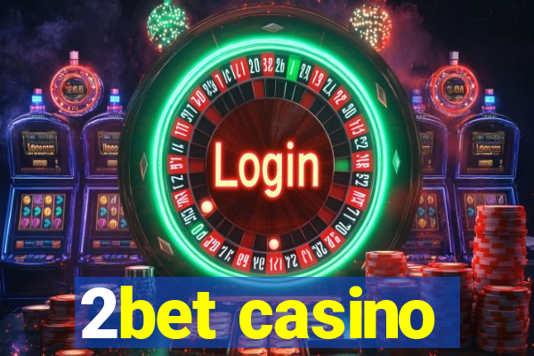 2bet casino